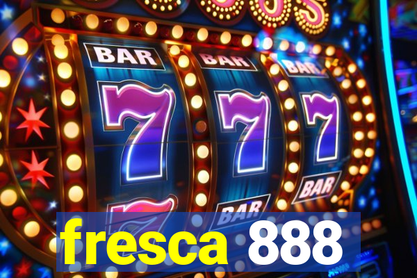 fresca 888